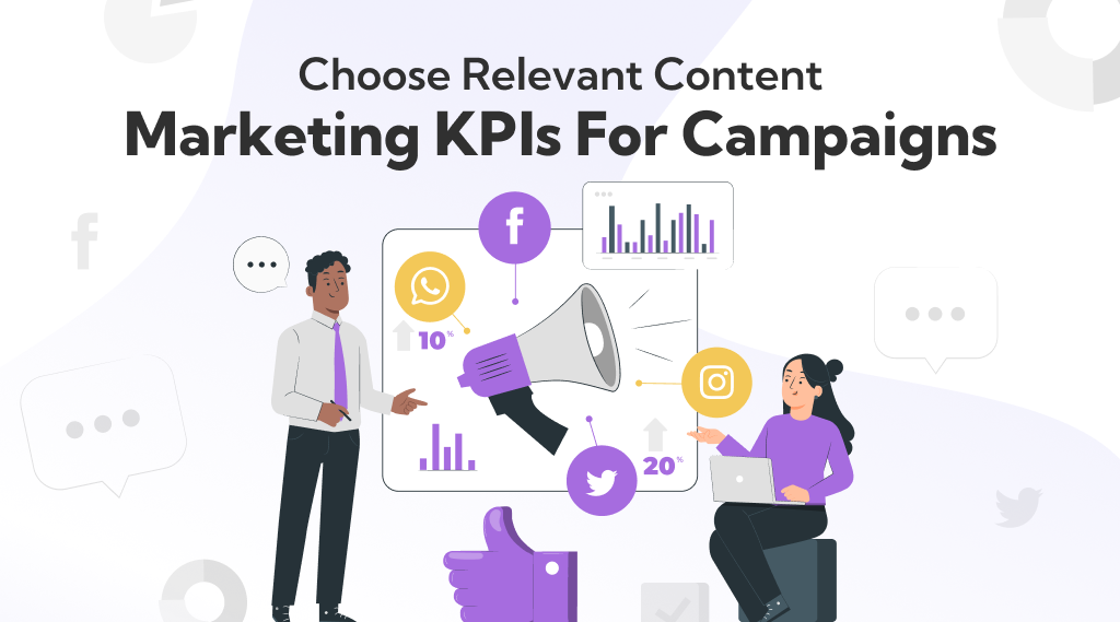 Guide to Choosing the Right KPIs for your Content Marketing. 