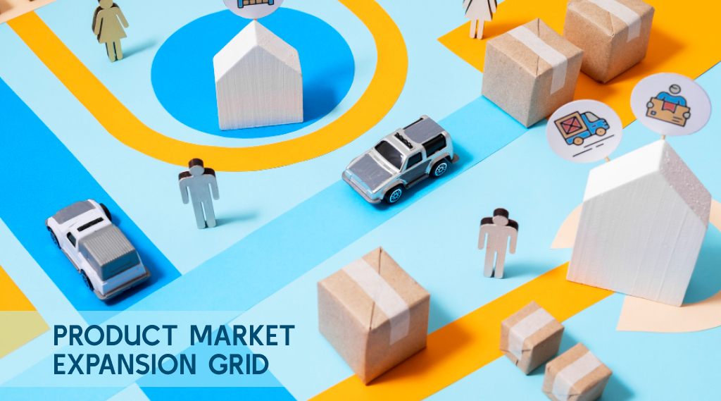 Product Market Expansion Grid How do You Create One