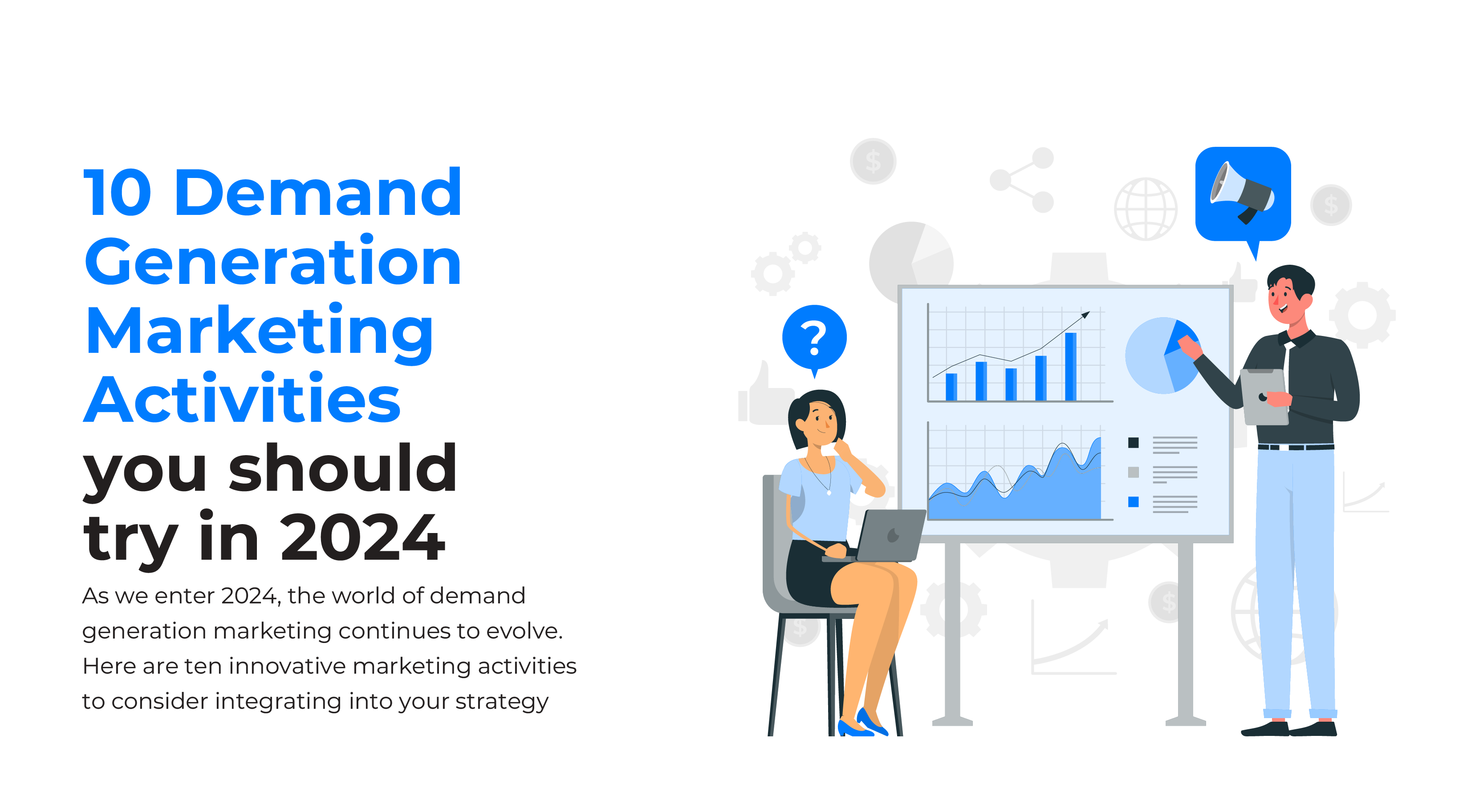 10 Marketing Activities for Demand Generation To Try in 2024 