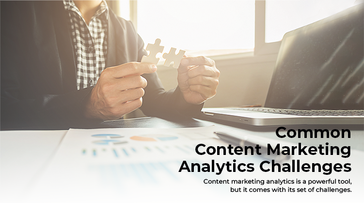 Common Challenges for Content Marketing Analytics